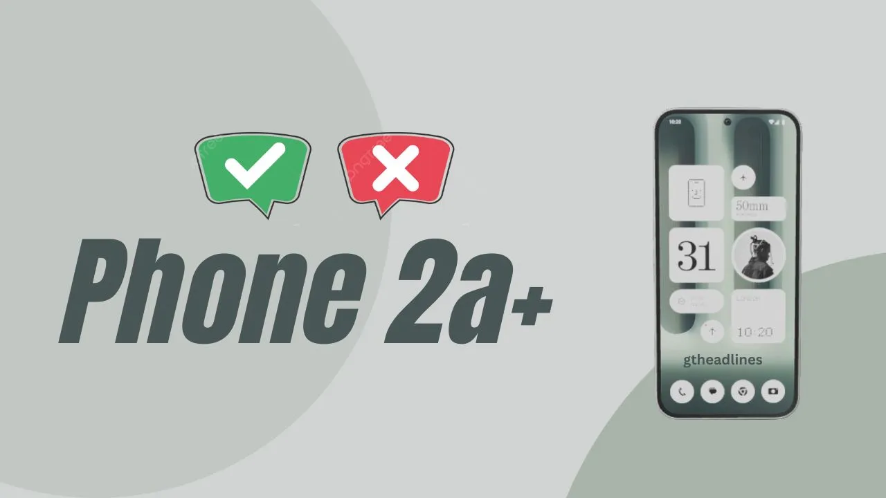 Phone 2a plus pros and cons